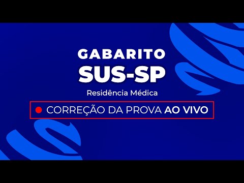 Gabarito Residência Médica SUS-SP 2024 - Correção Pós-Prova - Ao Vivo