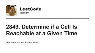 YouTube video '2849. Determine if a Cell Is Reachable at a Given Time (Leetcode Medium)'