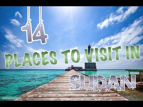 Top 14 Places To Visit In Sudan
