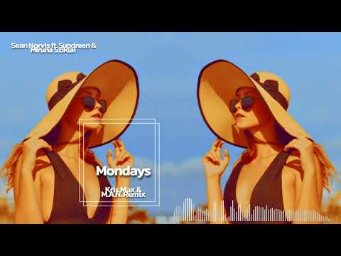 Sean Norvis ft. Sundreen & Miruna Sziklai - Mondays - Kris Max & M.A.N. Remix 2023