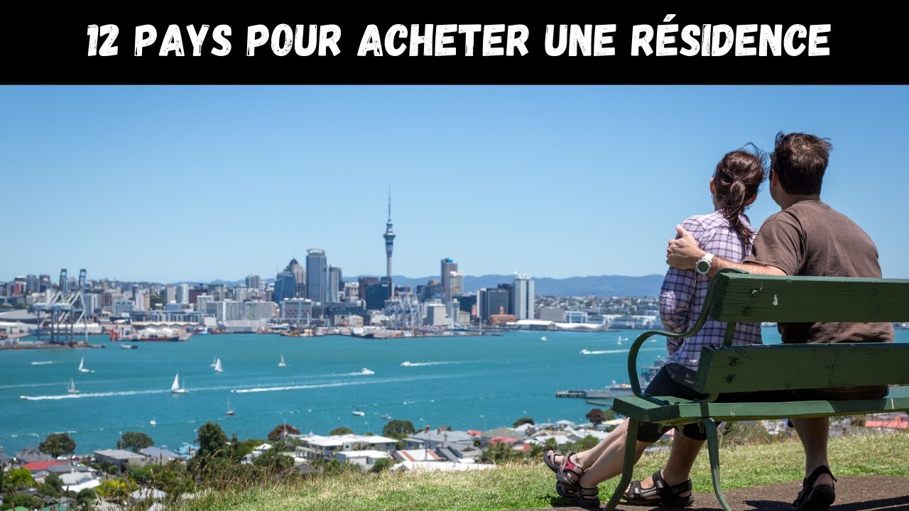 Top 12 des meilleurs pays pour acheter une résidence en 2024