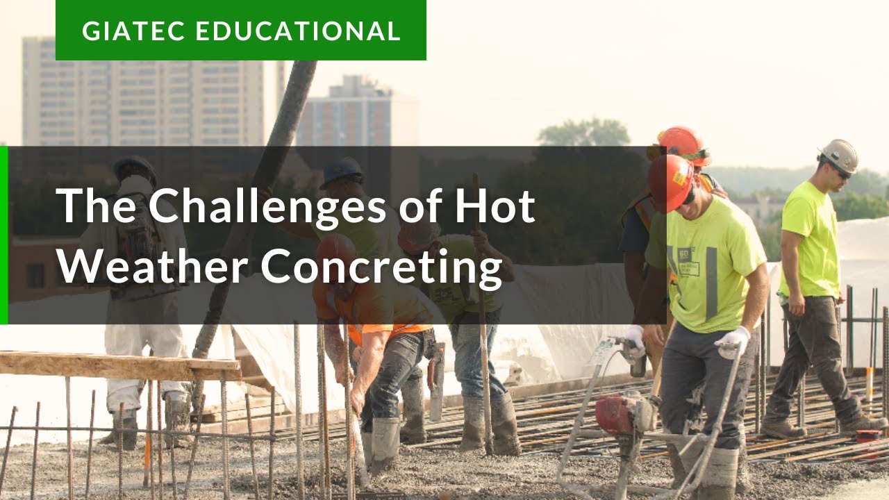 The Challenges of Hot Weather Concreting