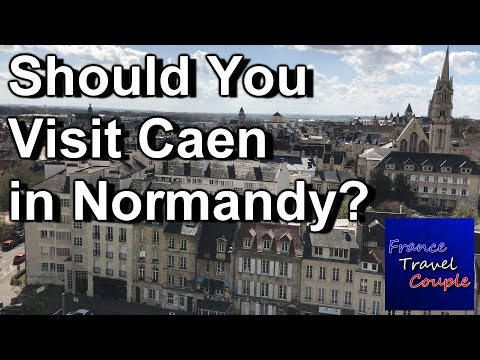 Normandy & Caen Travel - Sites, Food, Should I Visit Caen?