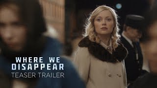 Where We Disappear Movie - Teaser Trailer video
