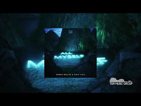 Roman Müller & Gina Livia - All Myself [Official Audio]