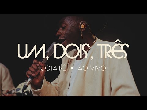 Jota.pê - Um, Dois, Três (Ao Vivo)