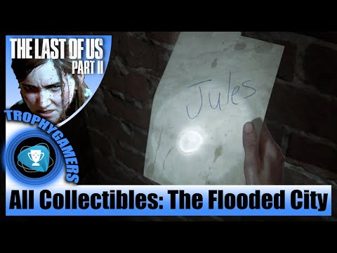 The Last of us 2 - All Collectible Locations The Flooded City (Seattle Day 3) Chapter 21