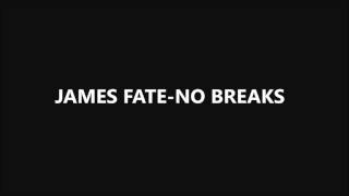 James Fate - No Breaks
