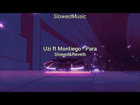 Uzi ft Montiego - Para (Slowed+Reverb)