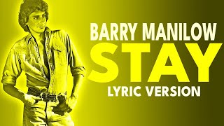 STAY - BARRY MANILOW (Lyric Version)