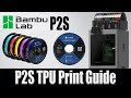 Bambu Lab P2S & TPU - Everything You Need To Know!
