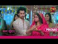 Nahar Ne Ki Ruhi Ke Sath Aarti Mann Sundar Dangal TV Promo