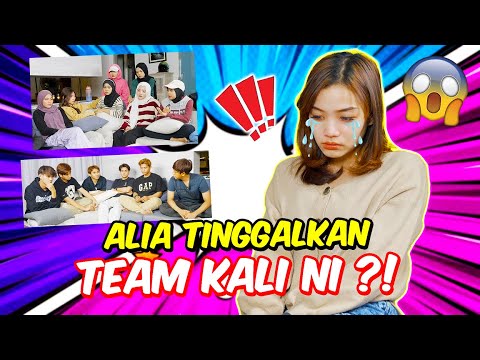ALIA TINGGALKAN TEAM KALI NI ?! - MEN4NGIS SEBAB TAK BOLEH MOVE ON !