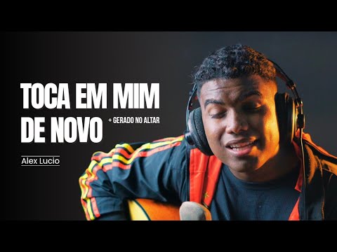 Toca Em Mim De Novo + Gerado No Altar - Alexsander Lucio (Cover)