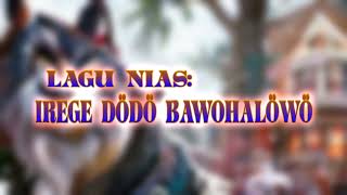 Download lagu Lagu nias 'IREGE DÖDÖ BAWOHALÖWÖ' mp3 Download lagu Lagu nias 'IREGE DÖDÖ BAWOHALÖWÖ' mp3