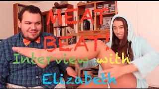 MEAT BEAT! Interview with Elizabeth