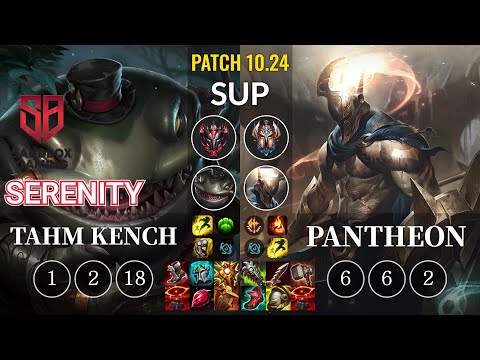 SB Serenity Tahm Kench vs Pantheon Sup - KR Patch 10.24