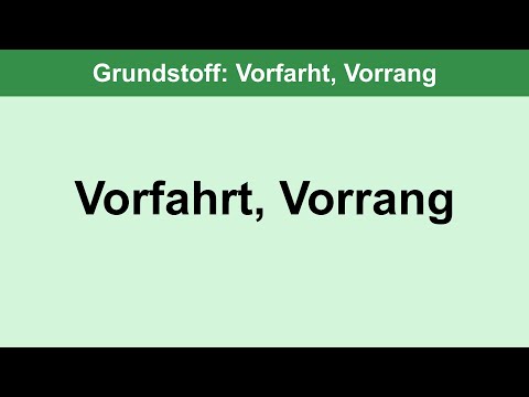 Vorfahrt, Vorrang || Grundstoff: 1.3.01