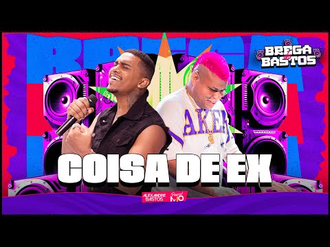 Alexandre Bastos e M10 - Coisa de Ex (BREGA DO BASTOS)
