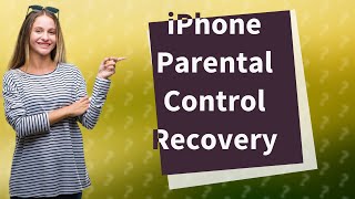 What to do if you forgot your parental control password on iPhone?
