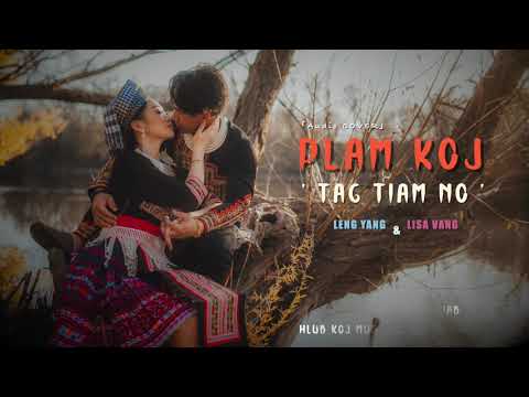 Plam Koj Tag Tiam No - LENG & LISA | COVER | ORIGINAL: Saub Lig Yaj & Nkauj Ntxhee Xyooj