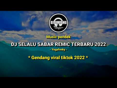 DJ || SELALU SABAR REMIX TERBARU || GENDANG VIRAL TIKTOK 2022