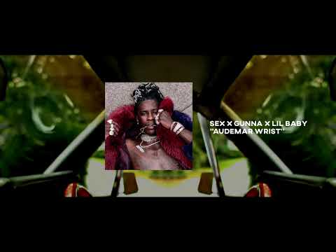 SEX x Gunna x Lil Baby "Audemar Wrist" | FREE TYPE BEAT | 2018 Rap/Trap Instrumental