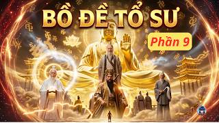 Bồ Đề Tổ Sư - Một Mình Đối Đầu Với Cả Phục Hy Và Hồng Quân Lão Tổ | Phần 9 [4K]