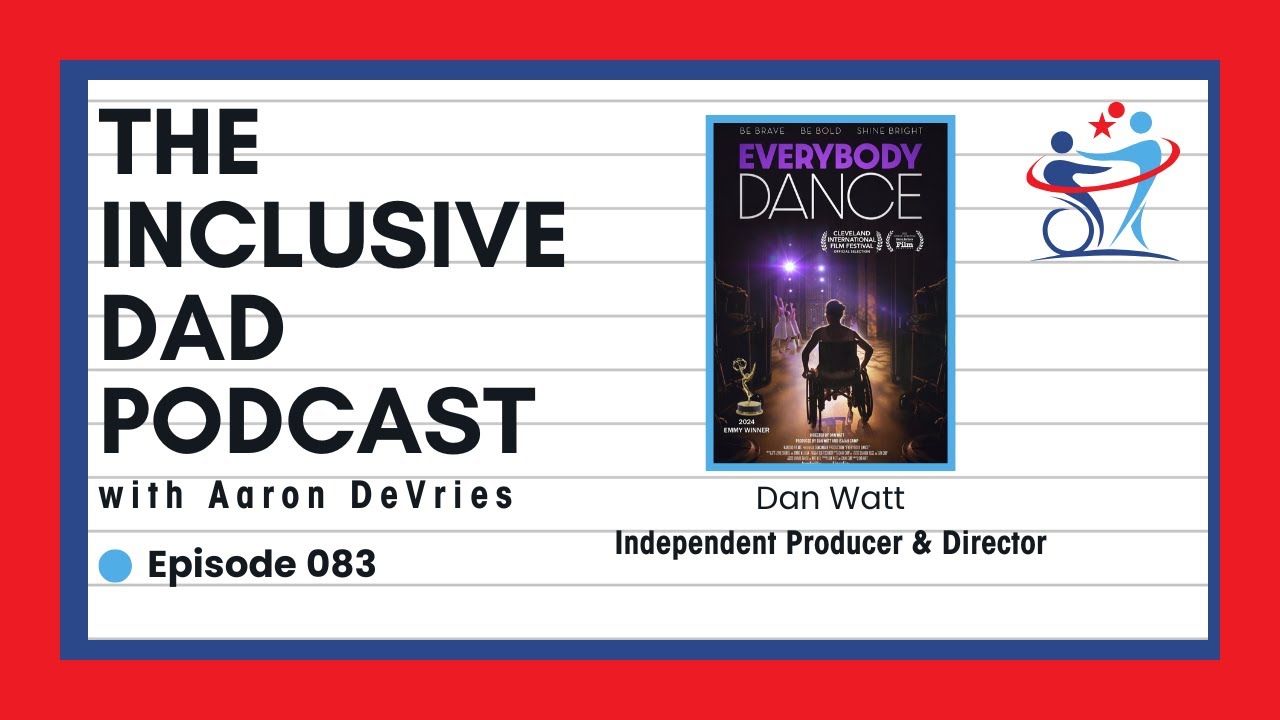Everybody Dance: The Power of Inclusion in the Arts with Dan Watt - Episode 83