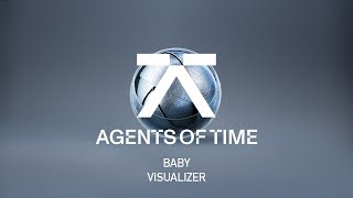 Agents Of Time - Baby (Official Visualizer)