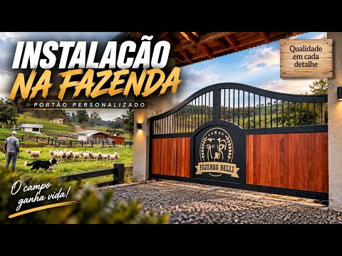 INSTALAÇÃO NA FAZENDA | Portão Personalizado em Anita Garibaldi