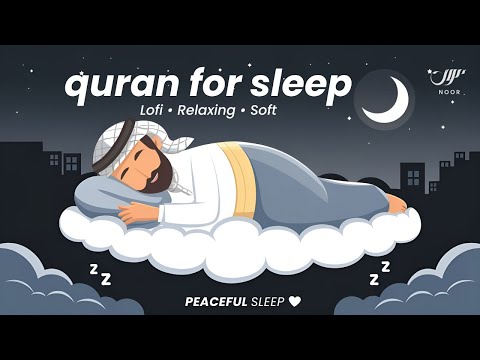 Peaceful Soft Quran For Deep Sleep, Stress Relief, & Healing ✦ NOOR