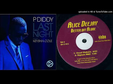 P Diddy vs Alice Deejay- Last Night Alone (Paul-D Mashup)  *Free Download- Link in Description*