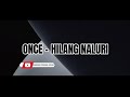Once - Hilang Naluri || karaoke