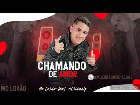 MC LOKÃO FEAT. ADRIANNY - CHAMANDO DE AMOR - MÚSICA NOVA 2020