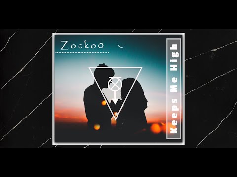 Zocko0 - Keeps Me High (Original Mix)