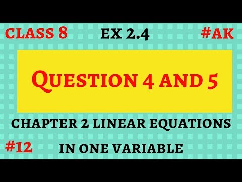 #12 Ex 2.4 class 8 Q 4 and 5 linear equations in one variable By akstudy 1024 Video