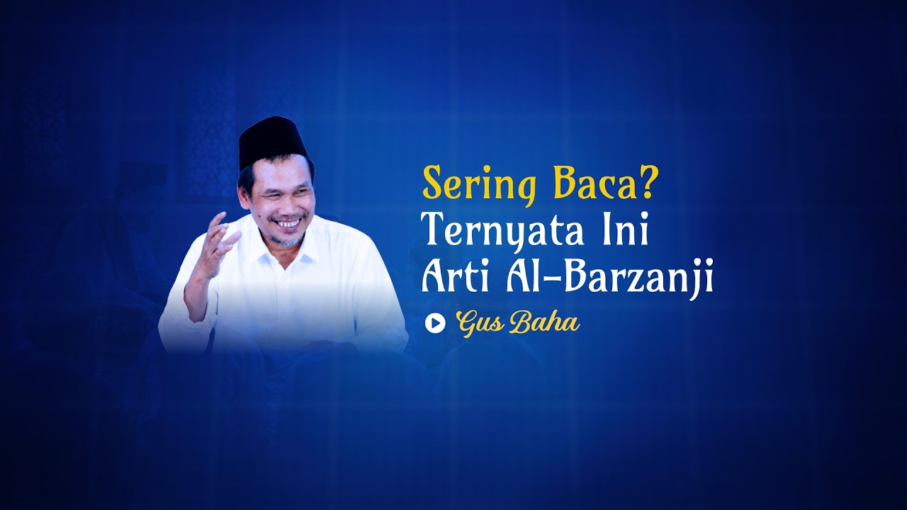 Gus Baha: Sering Baca? Ternyata Ini Arti Al-Barzanji