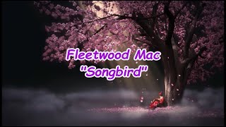 Fleetwood Mac - &quot;Songbird&quot; HQ/With Onscreen Lyrics!