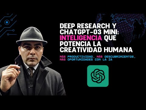 🔥 Lanzamiento ChatGPT-03 Mini y Deep Research: ¿La IA ya razona mejor que nosotros?