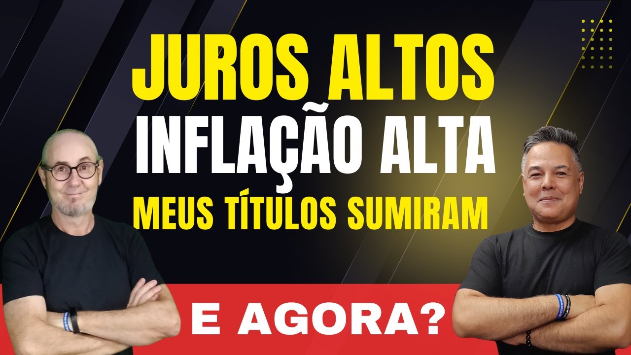 🚨 JUROS ALTOS! INFLAÇÃO ALTA! MEUS TÍTULOS DO TESOURO SUMIRAM! E AGORA?