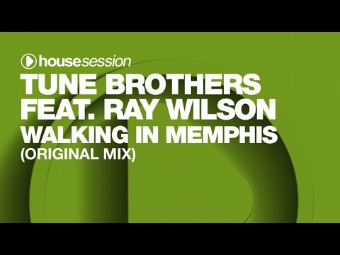 Tune Brothers feat. Ray Wilson - Walking In Memphis (Original Mix)