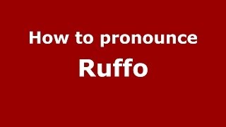 How to pronounce Ruffo