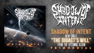 Shadow Of Intent - The Didact&#39;s Will (Official Stream)
