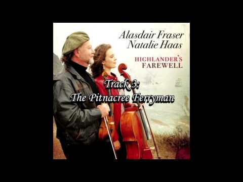 Alasdair Fraser, Natalie Haas - Highlander's Farewell track 3: The Pitnacree Ferryman
