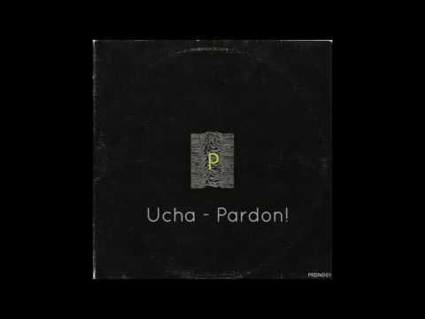 Ucha - Pardon! (Orginal Mix)