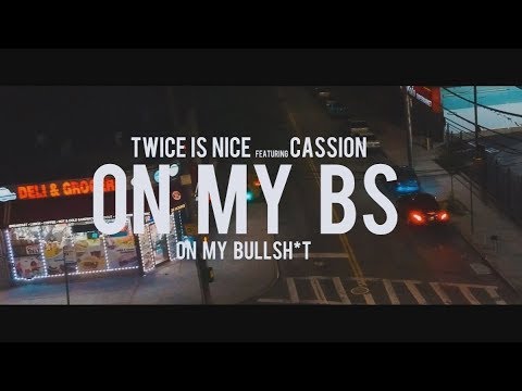 Twice Is Nice x Cassion - On My Bs (Dir. By Kapomob Films)