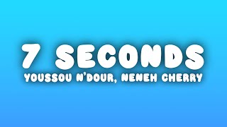 Youssou N&#39;Dour - 7 Seconds (Lyrics) ft. Neneh Cherry