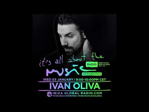 Ivan Oliva - It's All About The Music @ Ibiza Global Radio 03-01-18