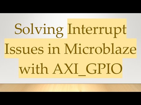 Solving Interrupt Issues in Microblaze with AXI_GPIO